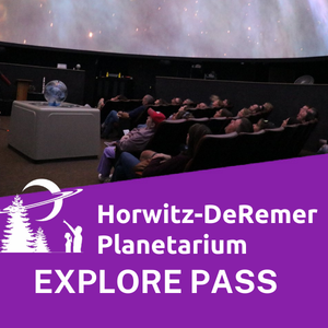 horwitz deremer planetarium explore pass