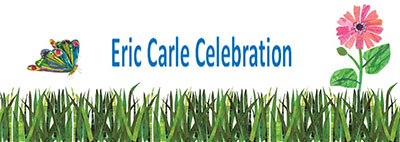 graphic of green grass, a butterfly, and pink daisy flower, and blue text reading "Eric Carle Celebration"